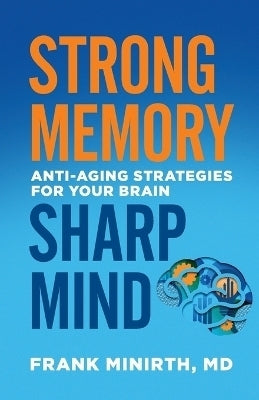 Strong Memory Sharp Mind Anti Aging Strategies for Your Brain