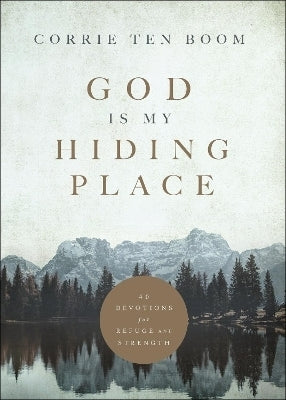 God is My Hiding Place 40 Devotions for Refuge and Strength