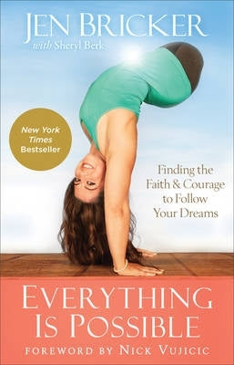 Everything is Possible Finding the Faith and Courage to Follow Your Dreams (H/C)