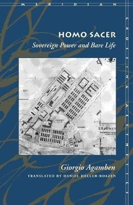 Homo Sacer Sovereign Power and Bare Life