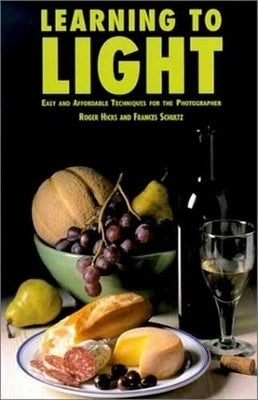 Learning to Light Easy and Affordable Techniques for the Photographer