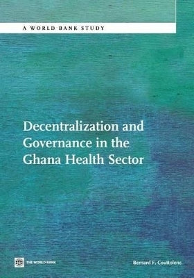 Decentralization and Governance in the Ghana Health Sector