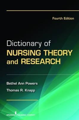 Dict of Nursing Theory and Research