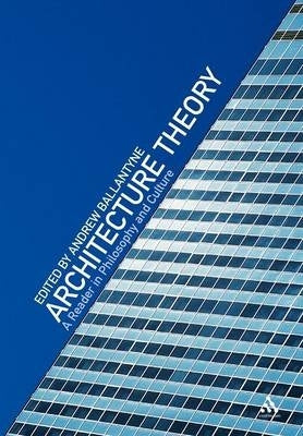 Architecture Theory a Reader in Philosophy and Culture