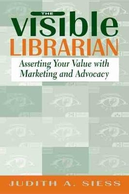 Visible Librarian Asserting Yor Value With Marketing and Advocasy