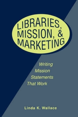 Libraries Mission and Marketing Writing Mission Statements That Work