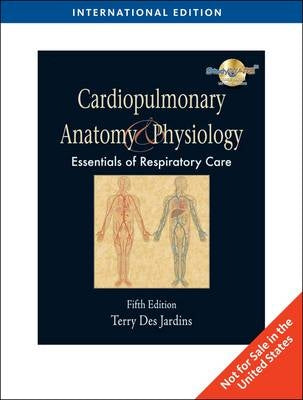 Cardiopulmonary Anatomy and Physiology Essentials for Respiratory Care