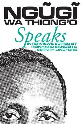 Ngugi Wa Thiongo Speaks