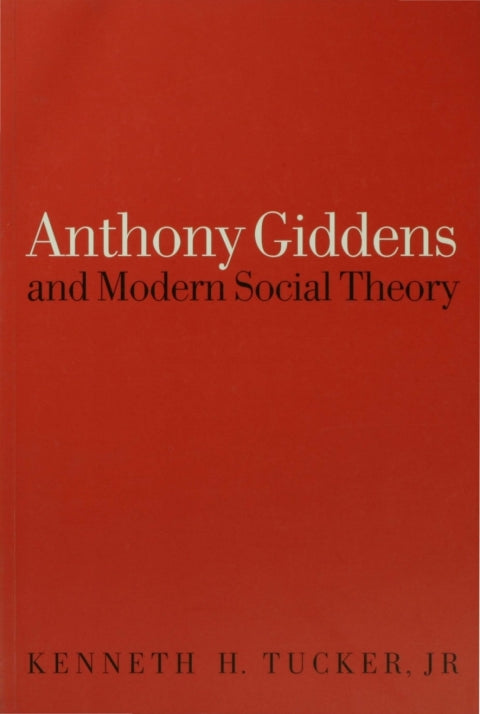 Anthony Giddens and Modern Social Theory