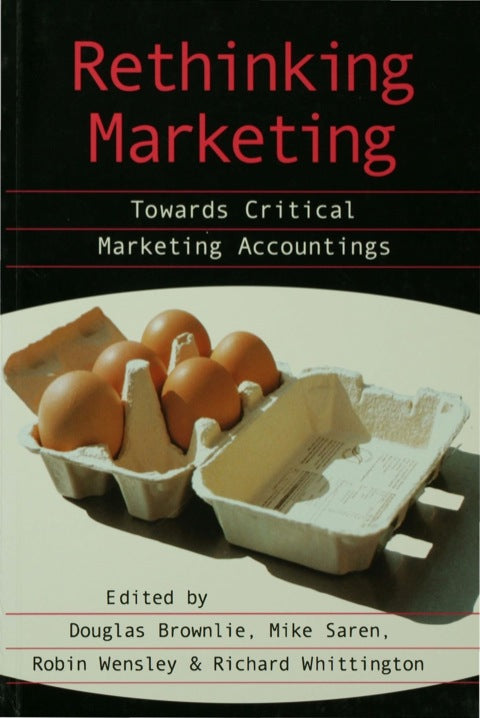 Rethinking Marketing Towards Critical Marketing Accountings