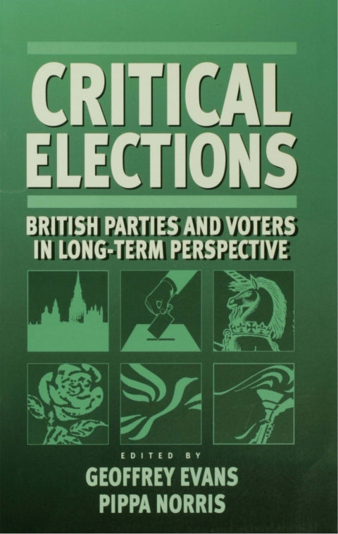 Critical Elections British Parties and Voters in Long Term Perspective