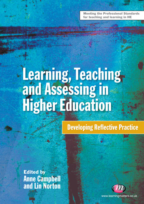 Learning Teaching and Assessing in Higher Education Developing Reflective Practice