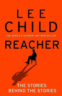 Reacher the Stories Behind the Stories