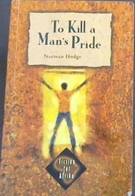 To Kill a Mans Pride and Other Stories From SA