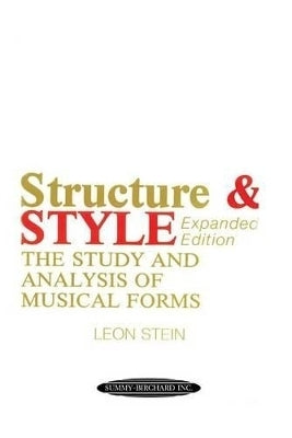 Structure and Style the Study and Analysis of Musical Forms