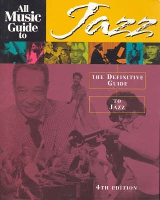 All Music Guide to Jazz the Definitive Guide to Jazz Music