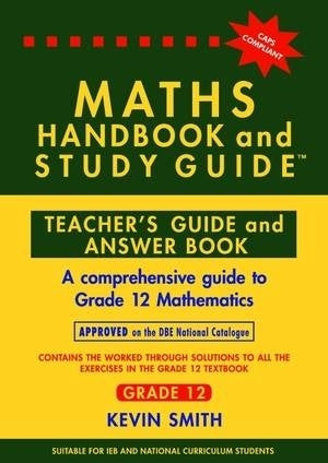 Maths Handbook and Study Guide Gr 12 (Teachers Guide)