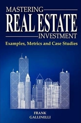 Mastering Real Estate Investment Examples Metrics and Case Studies