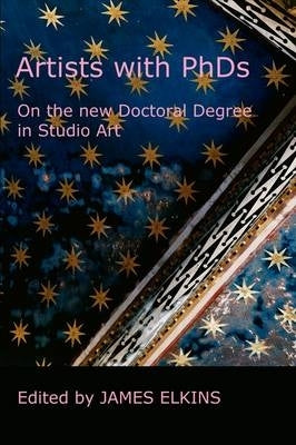 Artists With Phds on the New Doctoral Degree in Studio Art