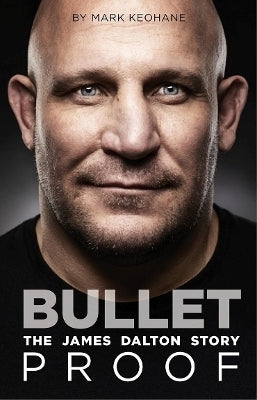 Bullet Proof the James Dalton Story