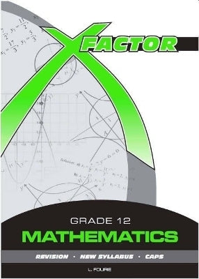 X Factor Math Study Guide Gr 12 (Caps)