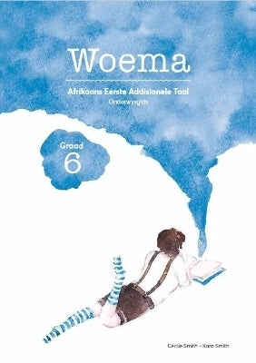 Woema Afrikaans Eerste Addisionele Taal Gr 6 (Teachers Guide)