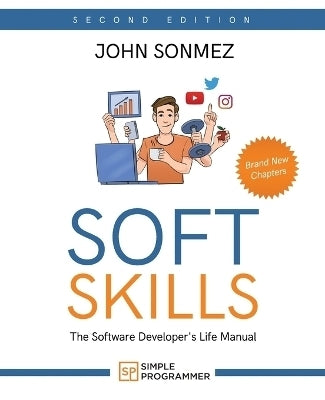 Soft Skills the Software Developers Life Manual