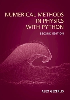 Numerical Methods in Physics With Python (2ND - 2023 Edition) by ...