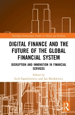 Digital Finance and the Future of the Global Financial System (H/C)