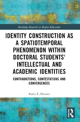 Identity Construction As a Spatiotemporal Phenomenon Within Doctoral Students' Intellectual and Acad