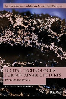 Digital Technologies for Sustainable Futures Promises and Pitfalls