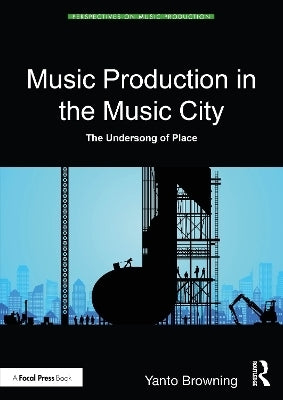 Music Production in the Music City the Undersong of Place
