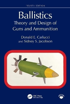 Ballistics Theory and Design of Guns and Ammunition (H/C)