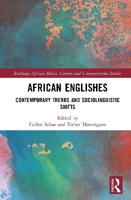African Englishes Contemporary Trends and Sociolinguistic Shifts