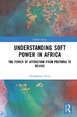 Understanding Soft Power in Africa (H/C)
