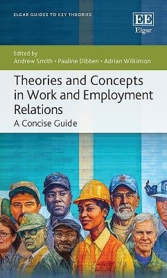 Theories and Concepts in Work and Employment Relations (H/C)