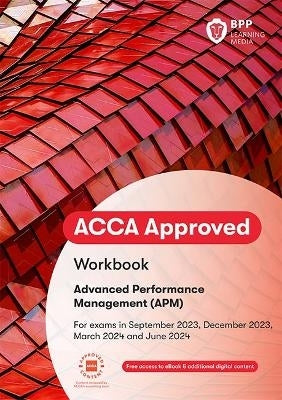 Acca Advanced Performance Management (Workbook) (February 2023 to June 2024)
