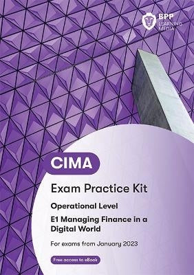 Cima E1 Managing Finance in a Digital World (Exam Practice Kit)