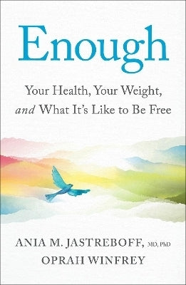 Enough Your Health Your Weight and What Its Like to Be Free