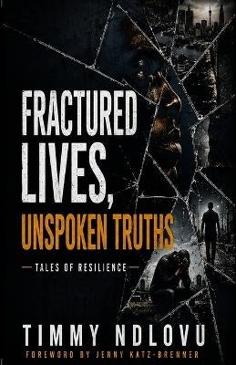 Fractured Lives Unspoken Truths