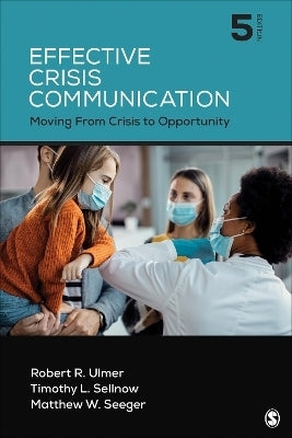 Effective Crisis Communication Moving From Crisis to Opportunity