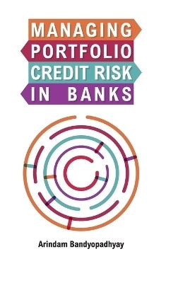 Managing Portfolio Credit Risk in Banks (H/C)