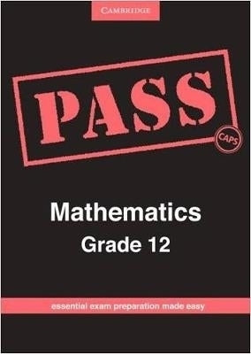 Pass Mathematics Gr 12 (Pass Exam Guide) (Caps)
