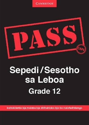 Pass Sepedi Gr 12 (Examination Guide)