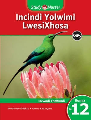 Study and Master Isixhosa Home Language Gr 12 (Learner Book)