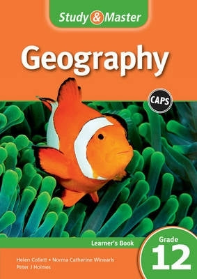 Study and Master Geography Gr 12 (Learners Book) (Caps)