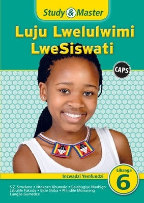 Study and Master Luju Lwelulwimi Lwesiswati Libanga Lesi 6 (Incwadzi Yemfundzi)