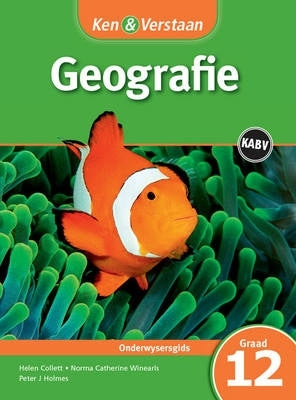 Ken En Verstaan Geografie Gr 12 (Onderwysersgids) (Caps)