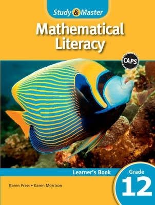 Study and Master Mathematical Literacy Gr 12 (Learners Book) (Caps)