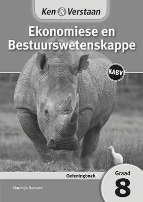 Ken and Verstaan Ekonomiese En Bestuurswetenskappe Gr 8 (Oefening Boek)